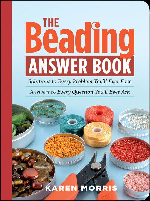 Title details for The Beading Answer Book by Karen Morris - Wait list
